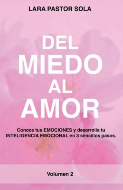 Cover for Lara Pastor Sola · Del Miedo Al Amor (Paperback Book) (2019)