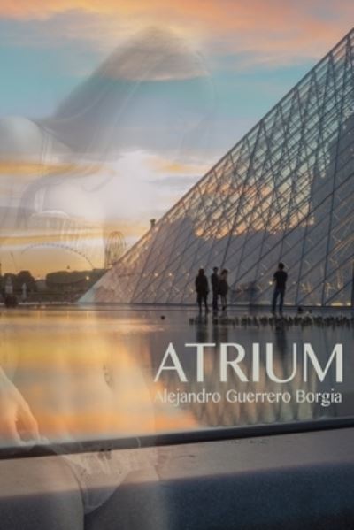 Cover for Alejandro Guerrero Borgia · Atrium (Paperback Book) (2015)