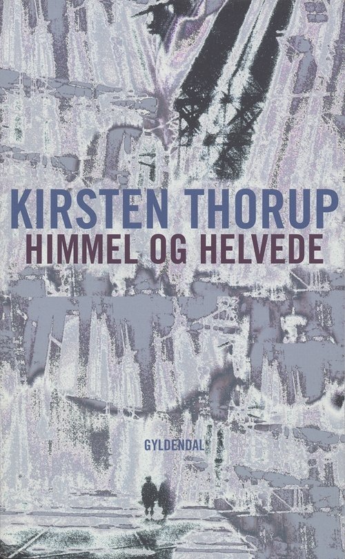 Cover for Kirsten Thorup · Gyldendals Paperbacks: Himmel og helvede (Paperback Book) [6e uitgave] [Paperback] (2007)