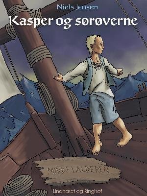 Cover for Niels Jensen · Middelalderen: Middelalderen: Kasper og sørøverne (Sewn Spine Book) [1º edição] (2018)