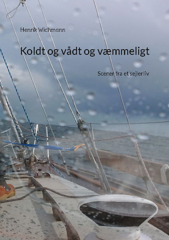 Cover for Henrik Wichmann · Koldt og vådt og væmmeligt (Paperback Book) [1st edition] (2024)
