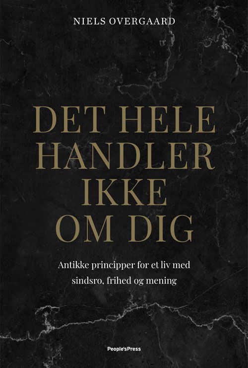 Det hele handler ikke om dig - Niels Overgaard - Böcker - People'sPress - 9788770365185 - 17 februari 2020