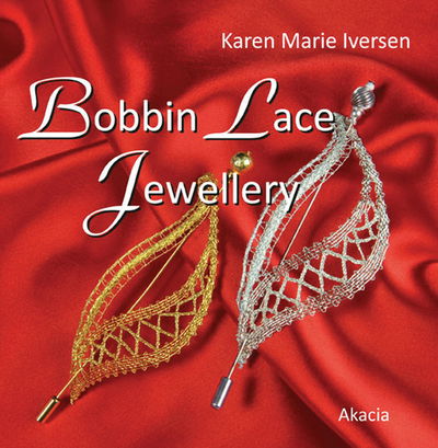 Bobbin Lace Jewellery - Karen Marie Iversen - Books -  - 9788778471185 - October 1, 2012