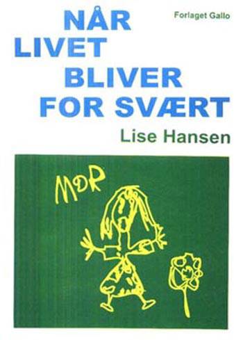 Cover for Lise Hansen · Når livet bliver for svært (Book) (2001)