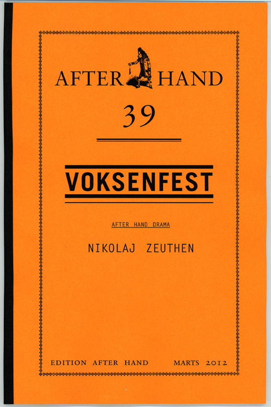 Cover for Nikolaj Zeuthen · After Hand Drama – [EAH#39]: VOKSENFEST (Sewn Spine Book) [1st edition] (2012)