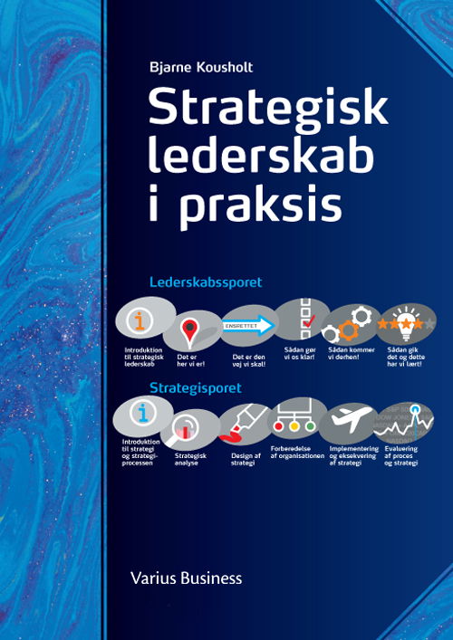 Bjarne Kousholt · Strategisk Lederskab I Praksis (Hardcover Bog) (2017)