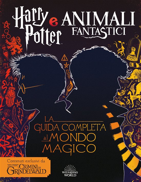 Cover for Michael Kogge · Harry Potter E Animali Fantastici. La Guida Completa Al Mondo Magico (Book)