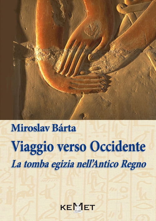 Cover for Miroslav Barta · Viaggio Verso Occidente. La Tomba Egizia Nell'Antico Regno (Book)