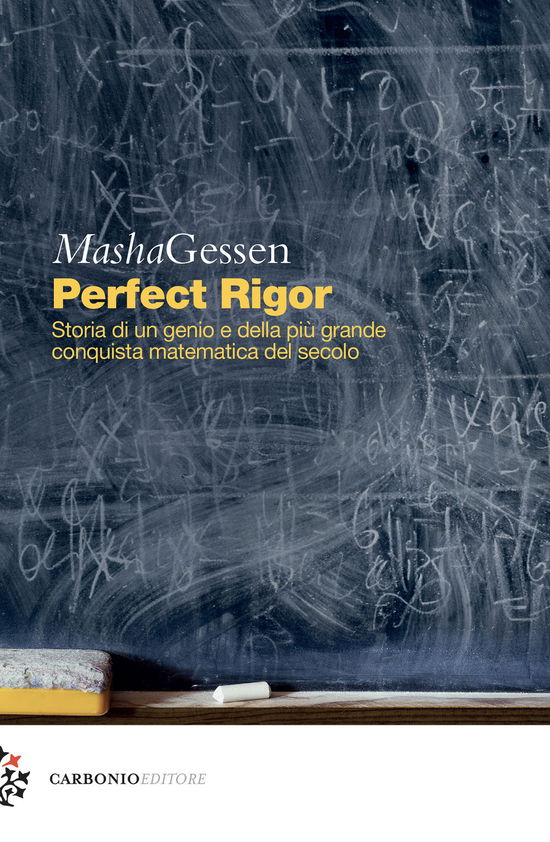 Cover for Masha Gessen · Perfect Rigor. Storia Di Un Genio E Della Piu Grande Conquista Matematica Del Secolo (Book)