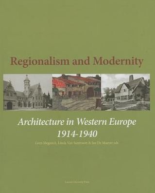 Cover for Regionalism and Modernity: Architecture in Western Europe 1914-1940 - KADOC Artes (Hardcover Book) (2013)