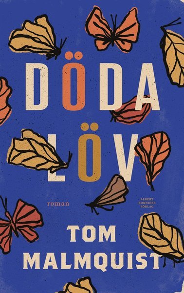 Cover for Tom Malmquist · Döda löv (Innbunden bok) (2021)