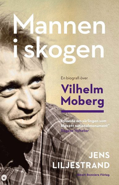 Cover for Jens Liljestrand · Mannen i skogen : en biografi över Vilhelm Moberg (Paperback Bog) (2019)