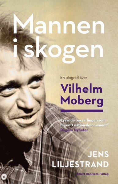 Cover for Jens Liljestrand · Mannen i skogen : en biografi över Vilhelm Moberg (Paperback Book) (2019)