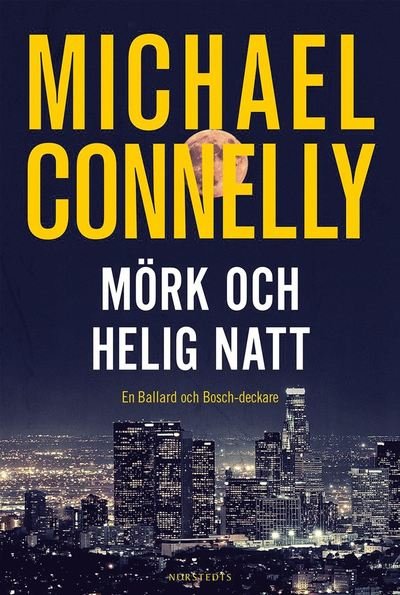 Cover for Michael Connelly · Harry Bosch: Mörk och helig natt (Inbunden Bok) (2019)