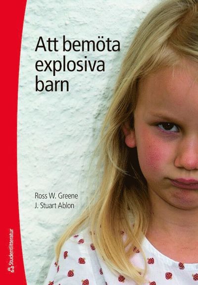 Att bemöta explosiva barn - J. Stuart Ablon - Books - Studentlitteratur AB - 9789144077185 - July 4, 2012