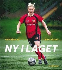 Cover for Mats Wänblad · Reportage om idrott: Ny i laget (Indbundet Bog) (2015)
