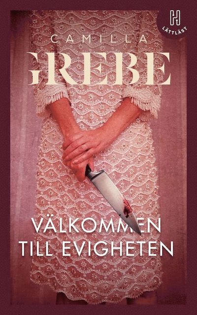 Välkommen till Evigheten (lättläst) - Camilla Grebe - Bücher - Bokförlaget Hedvig - 9789179714185 - 2022