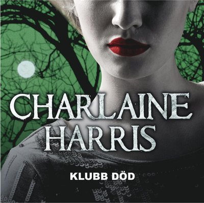 Cover for Charlaine Harris · True Blood: Klubb död (MP3-CD) (2011)