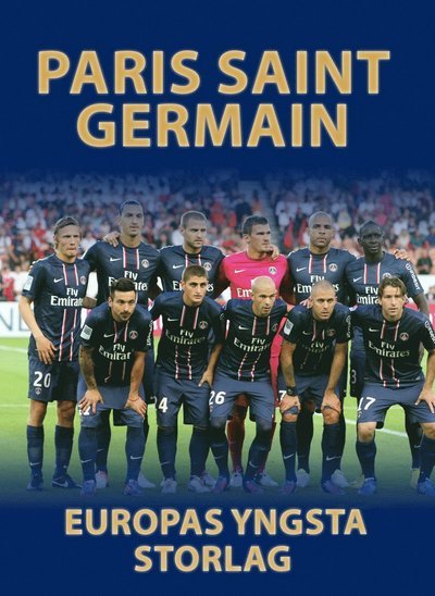 Cover for Illugi Jökulsson · Paris Saint Germain : Europas yngsta storlag (Gebundesens Buch) (2013)