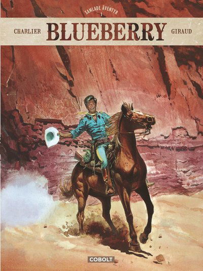 Blueberry: Blueberry. Samlade äventyr 1 - Jean-Michel Charlier - Kirjat - Cobolt Förlag - 9789187861185 - maanantai 16. marraskuuta 2015