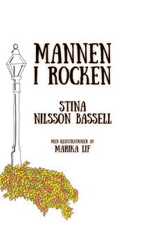 Cover for Stina Nilsson Bassell · Mannen i rocken (Bok) (2016)