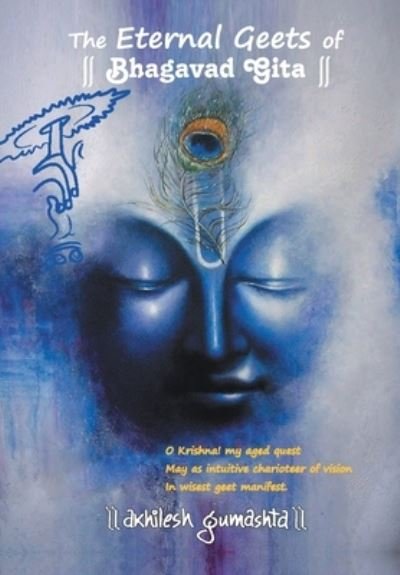 Cover for Akhilesh Gumashta · The Eternal Geets of Bhagavad Gita (Hardcover bog) (2020)