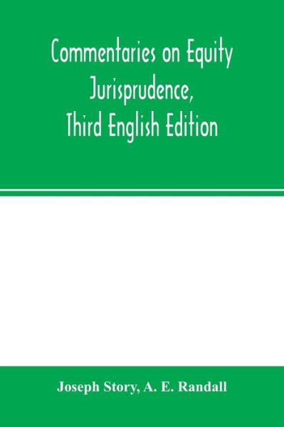 Cover for Joseph Story · Commentaries on equity jurisprudence, Third English Edition (Taschenbuch) (2020)