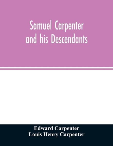 Cover for Edward Carpenter · Samuel Carpenter and his descendants (Paperback Bog) (2020)