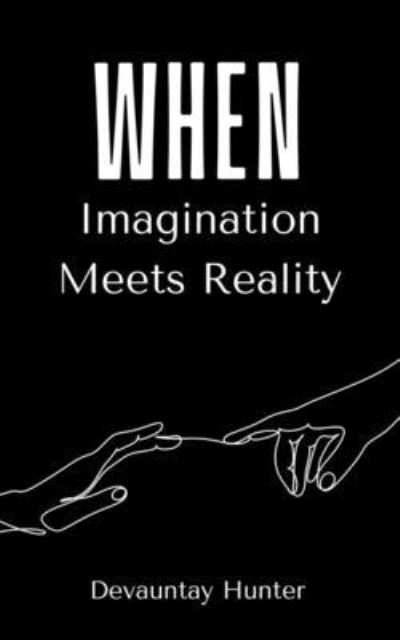 Cover for Devauntay Hunter · When Imagination Meets Reality (Paperback Book) (2023)