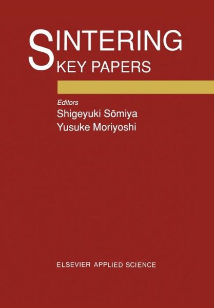 Cover for S Somiya · Sintering Key Papers (Paperback Book) [Softcover reprint of the original 1st ed. 1990 edition] (2011)