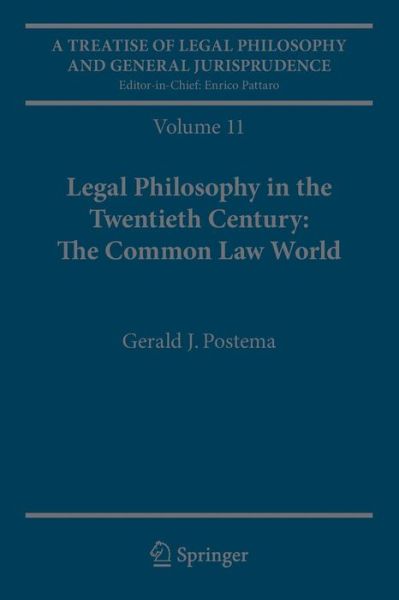 Cover for Gerald J. Postema · A Treatise of Legal Philosophy and General Jurisprudence: Volume 11: Legal Philosophy in the Twentieth Century: The Common Law World (Paperback Book) [1st ed. 2011 edition] (2016)