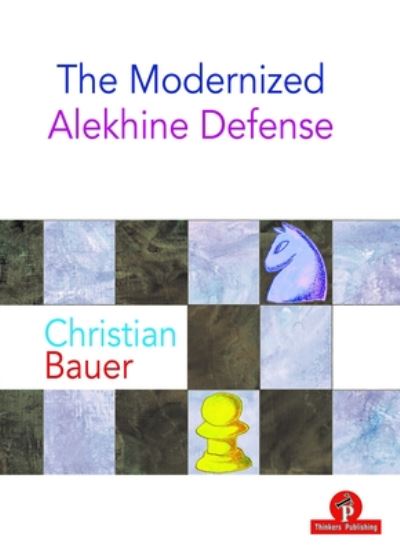 Cover for Christian Bauer · The Modernized Alekhine Defense - Modernized Series (Pocketbok) [New edition] (2021)