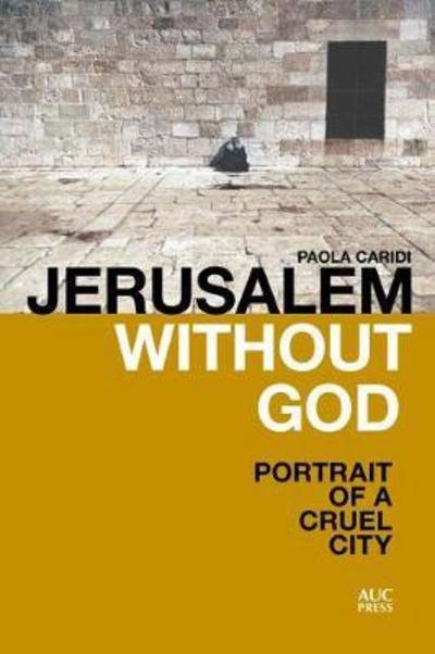 Cover for Paola Caridi · Jerusalem without God: Portrait of a Cruel City (Paperback Book) (2017)