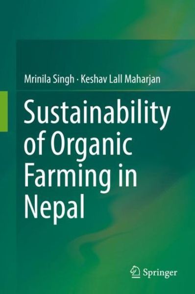 Cover for Singh · Sustainability of Organic Farming in Nepal (Book) [1st ed. 2017 edition] (2017)