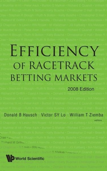 Efficiency Of Racetrack Betting Markets (2008 Edition) - World Scientific Handbook in Financial Economics Series - Donald B Hausch - Libros - World Scientific Publishing Co Pte Ltd - 9789812819185 - 26 de junio de 2008