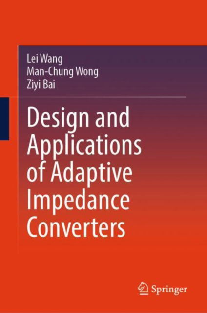Cover for Lei Wang · Design and Applications of Adaptive Impedance Converters (Hardcover Book) [2024 edition] (2024)