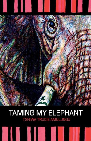 Cover for Trudie Amulungu · Taming My Elephant (Paperback Book) (2016)