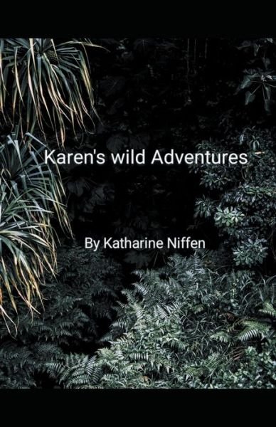 Cover for Katharine L Niffen · Karen's Wild Adventures (Taschenbuch) (2021)