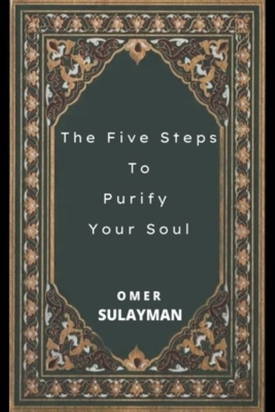 Cover for Omer Sulayman · The Five Steps To Purify Your Soul (Paperback Book) (2022)