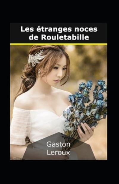 Cover for Gaston LeRoux · Les Etranges noces de Rouletabille Annote (Paperback Bog) (2022)