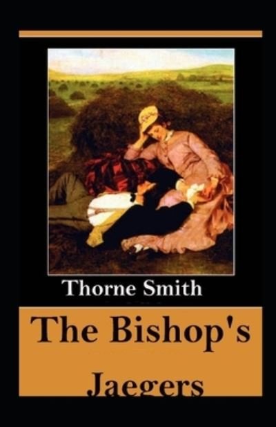 The Bishop's Jaegers annotated - Thorne Smith - Bøker - Independently Published - 9798464742185 - 26. august 2021