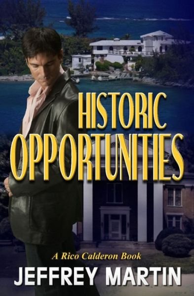 Cover for Jeffrey Martin · Historic Opportunities: A Rico Calderon Book - Historic (Paperback Book) (2021)