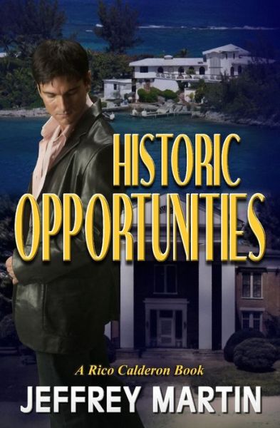 Cover for Jeffrey Martin · Historic Opportunities: A Rico Calderon Book - Historic (Paperback Book) (2021)