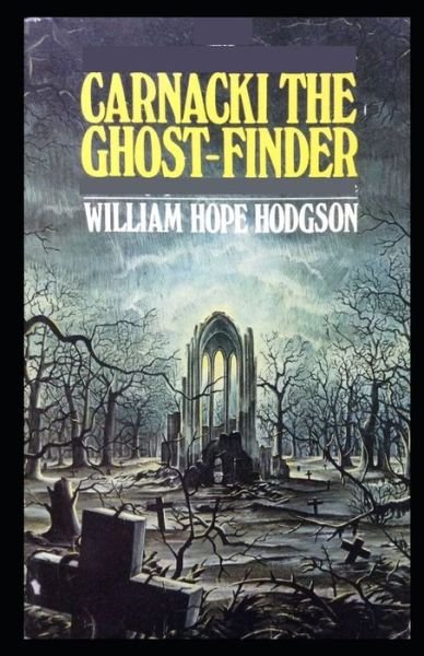 Carnacki the Ghost-Finder: - William Hope Hodgson - Książki - Independently Published - 9798511952185 - 29 maja 2021