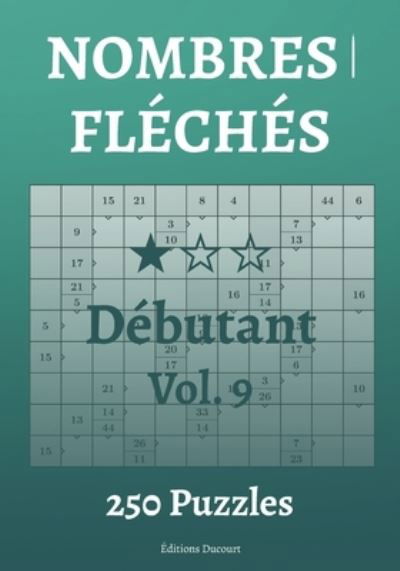 Cover for Editions Ducourt · Nombres fleches Debutant Vol.9 - Nombres Fleches (Pocketbok) (2021)