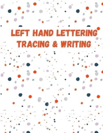 Left Hand Lettering - Gk Publication - Bücher - Independently Published - 9798550294185 - 20. Oktober 2020