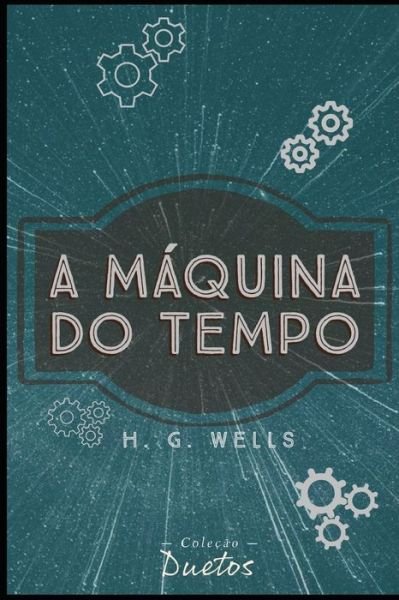 Cover for H G Wells · A Maquina do Tempo (Colecao Duetos) (Paperback Bog) (2020)