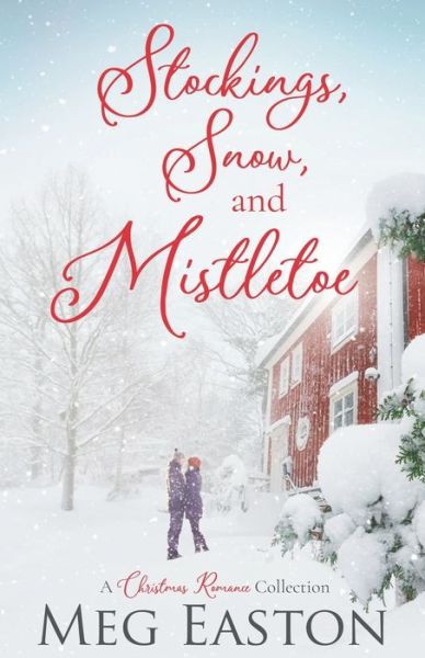 Cover for Meg Easton · Stockings, Snow, and Mistletoe (Paperback Book) (2020)