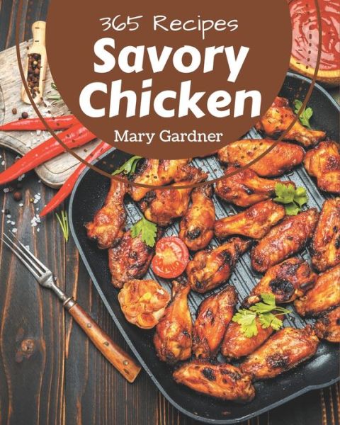 Cover for Mary Gardner · 365 Savory Chicken Recipes (Taschenbuch) (2020)