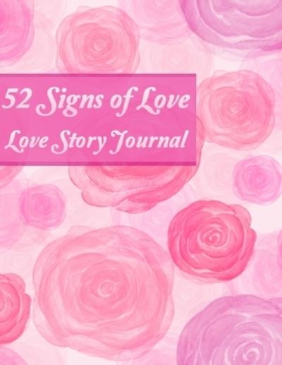 Cover for Morgan Adams · 52 Signs of Love, Love Story Journal (Paperback Book) (2020)